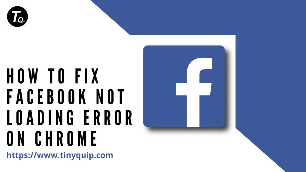 9 Ways To Fix Facebook Not Loading Error On Chrome Tested Tiny Quip