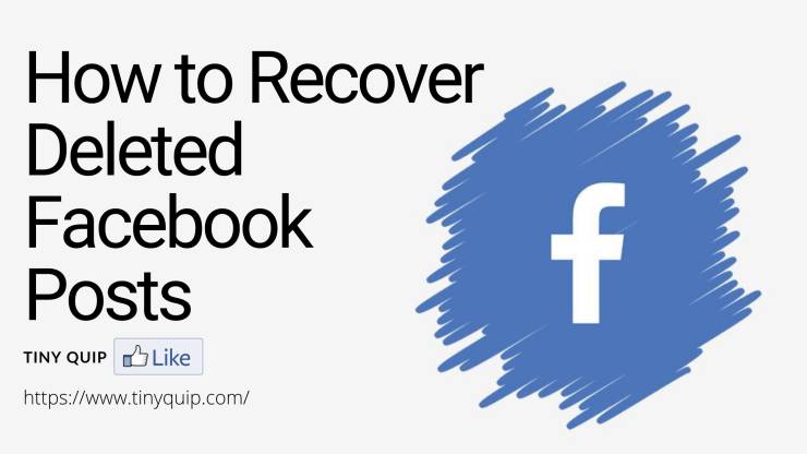 How to Recover Deleted Facebook Posts? [Visual Guide 2022] - Tiny Quip